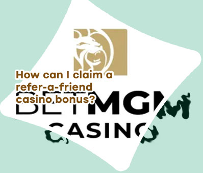 Betmgm refer a friend bonus